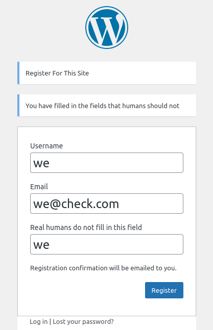 register form -- You have filled in the fields that humans should not